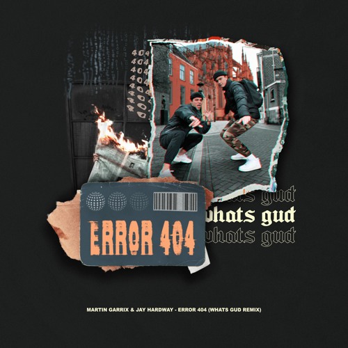 Martin Garrix & Jay Hardway - Error 404 (Whats Gud Remix)