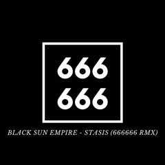 Black Sun Empire - Stasis (666666 Rmx)