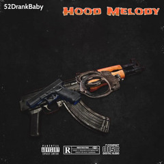 Hood Melody(52DrankBaby)