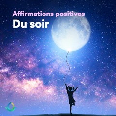 Affirmations Positives Du Soir (Sommeil Profond) 💤 ✨