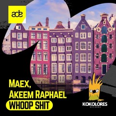 Maex, Akeem Raphael - Whoop Shit 🦜