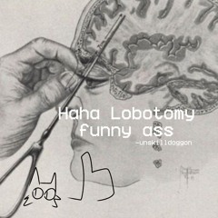 Oh yeah lobotomy F_n ass.flac