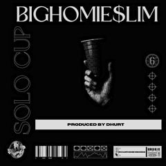BIGHOMIE$LIM - SOLO KUP [MAS1]