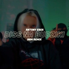 Antony Esca - DISS na Budziki (BBM REMIX).mp3