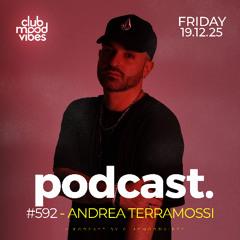 Club Mood Vibes Podcast #592 ─ ANDREA TERRAMOSSI 🇨🇭