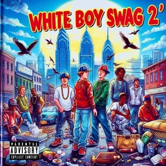 WHITE BOY SWAG 2