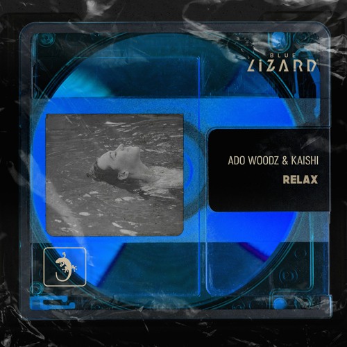 Ado Woodz & Kaishi - Relax [OUT NOW]