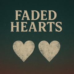 Faded hearts (prod. Indigo shade)