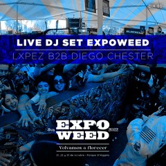 Expo Weed 2022 - Diego Chester b2b Lxpez - Dia 1