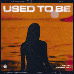 LIKETHIS & WESTGAARD - Used To Be (Radio Mix) [Forever Young Recordings]