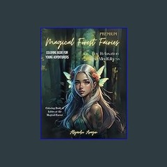 [READ] ⚡ Magical Forest Fairies : Coloring Book For Young Adventurers (and the young at heart)! fo