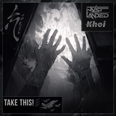 TAKE THIS w/ KHOI (free download)