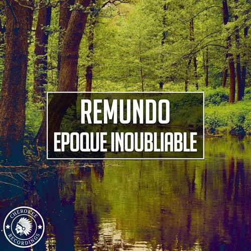Remundo - Epoque Inoubliable (Original Mix)