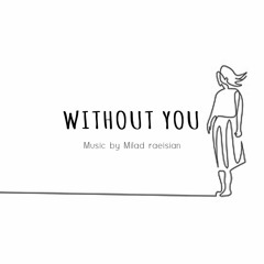 Without You - Milad Raeisian