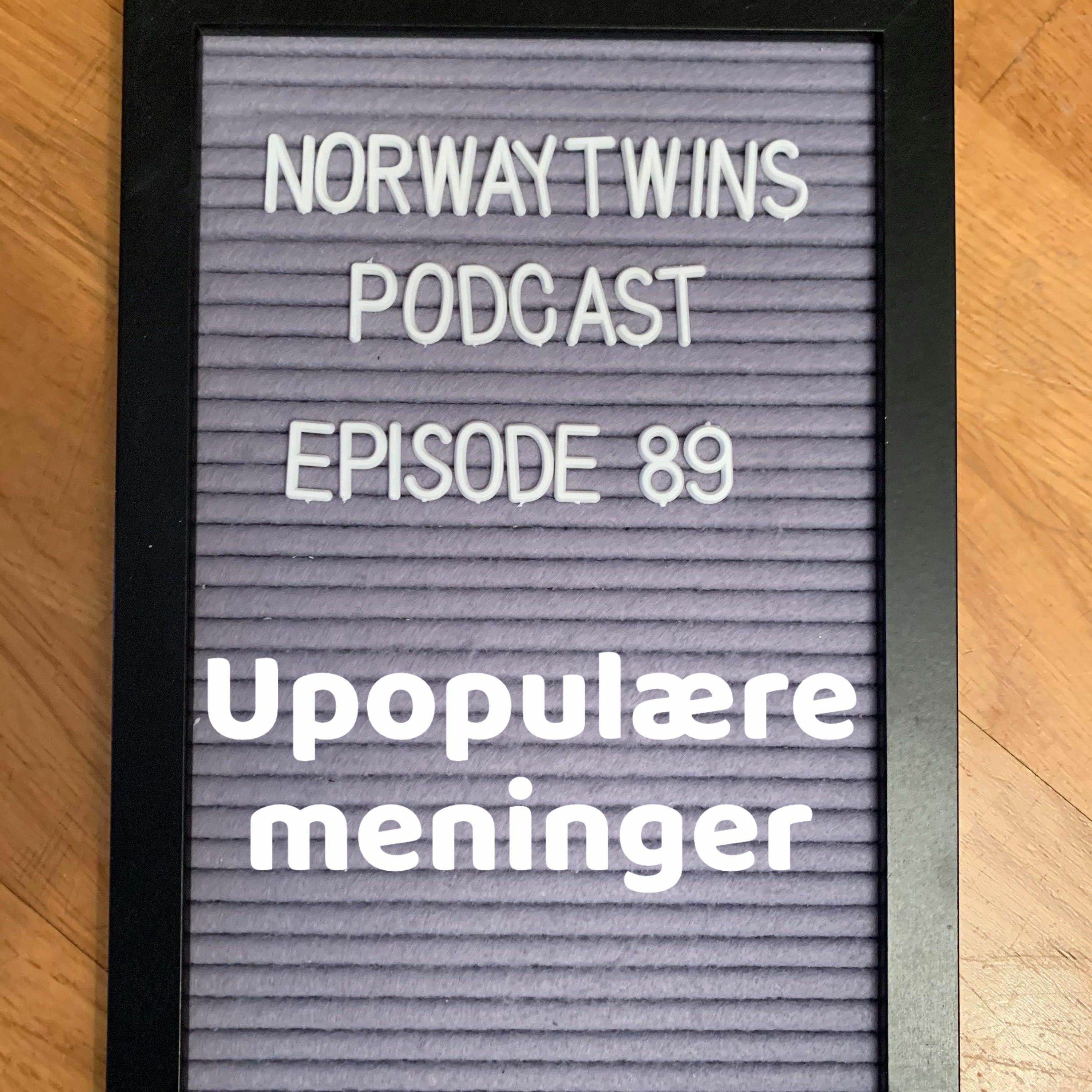 Episode 89: Upopulære Meninger