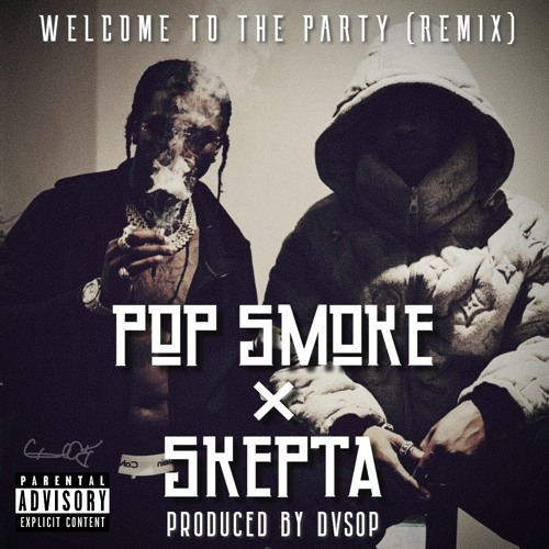 entusiasme Antologi Cater Stream Pop Smoke X Skepta - Welcome To The Party (Remix) by Produced By  DVSOP ♕🈶 | Listen online for free on SoundCloud