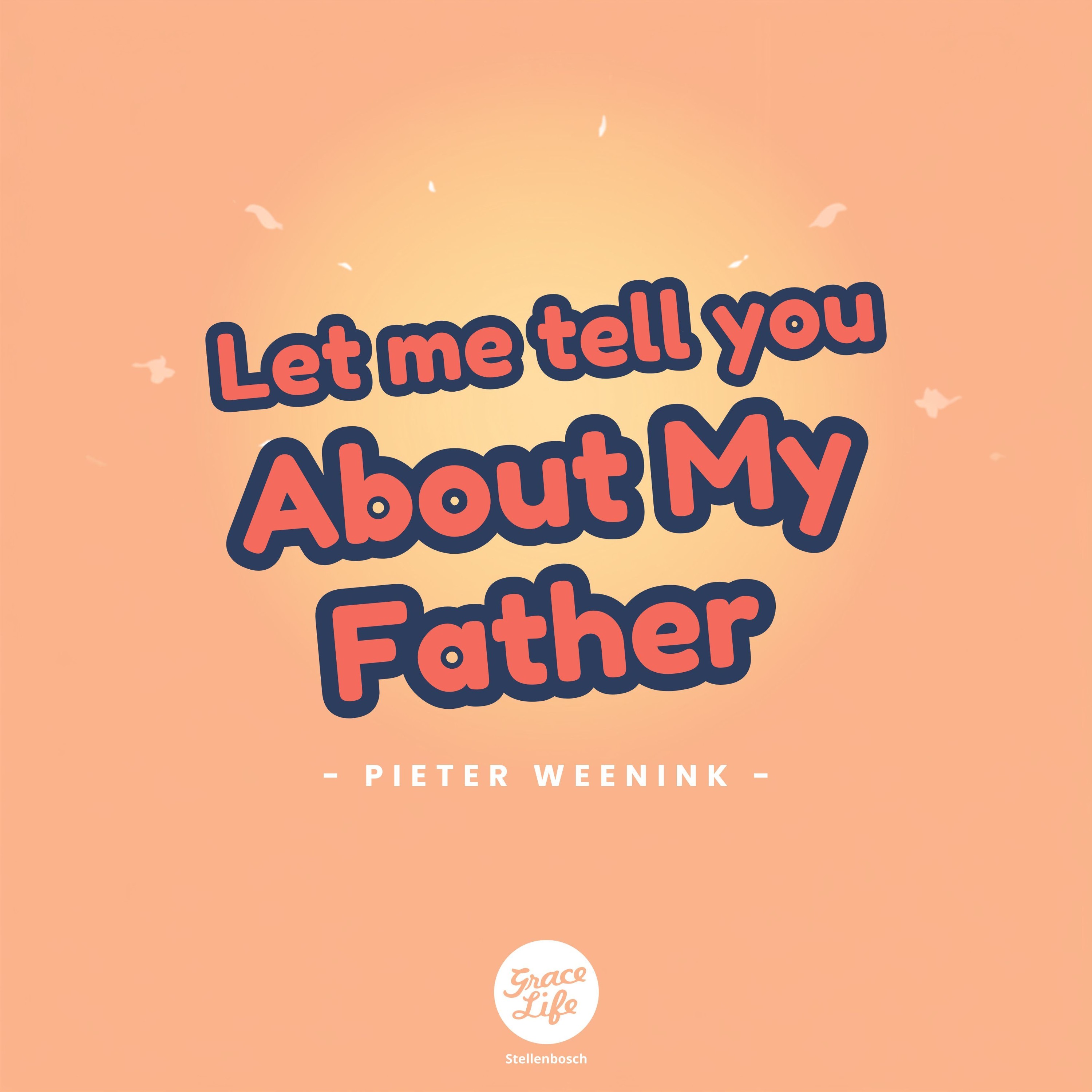 Family Matters - Part 1 - Let Me Tell You About My Father - Pieter Weenink (Stellenbosch) episode artwork