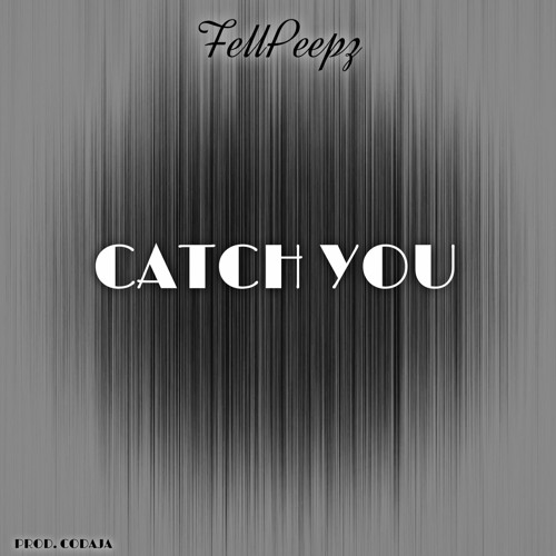 Catch You (Prod By CODAJA)