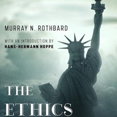 Epub✔ The Ethics of Liberty