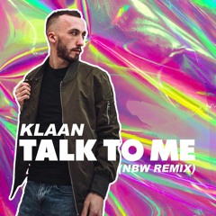 Klaan - Talk To Me (NBW Remix) Free download !!!!