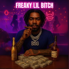 FREAKY LIL BITCH