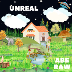 Abe Raw - Unreal (Freestyle)