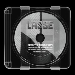 GRAB THE GROOVE 07: LASSE - ANXIETY