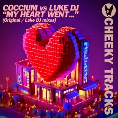 Coccium vs Luke DJ - My Heart Went... - OUT NOW