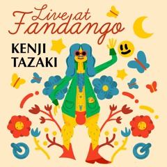 LIVE AT FANDANGO - Kenji Tazaki