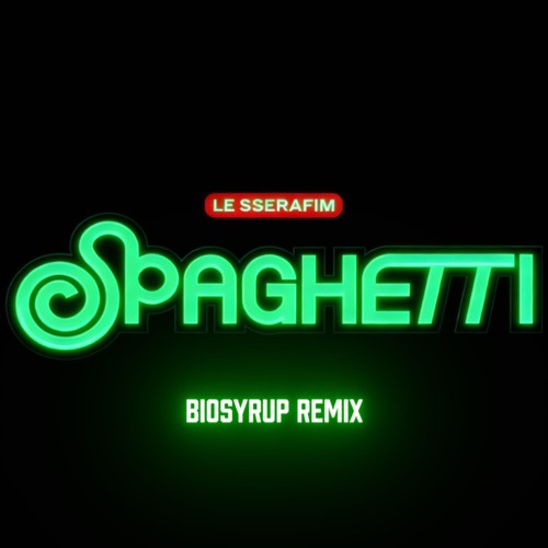 LE SSERAFIM - SPAGHETTI (Biosyrup Flip)