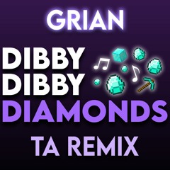 Grian - Dibby Dibby Diamonds (TA Remix)