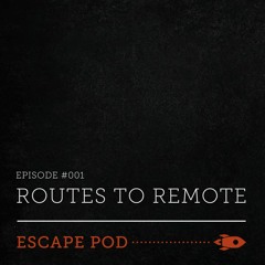 Escape Pod - Routes To Remote
