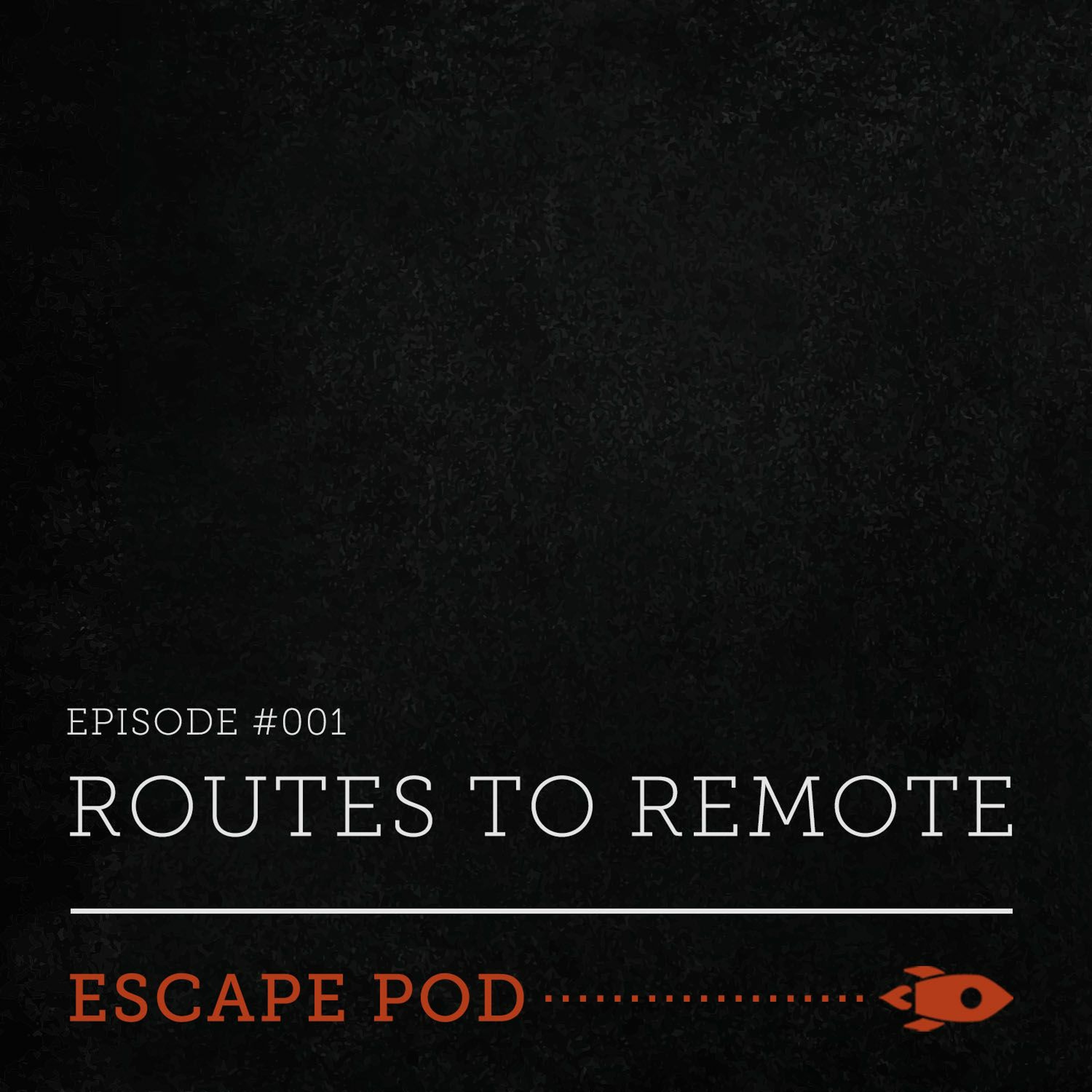 Escape Pod - Routes To Remote episode artwork