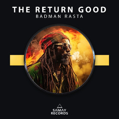 The Return Good - Badman Rasta (Samay Records)