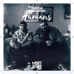 Vikkstar And Shaun Farrugia - Humans (MSFT Remix)