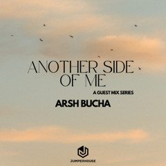 ANOTHER SIDE OF ME WITH ARSH