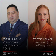 Yasemin Kalkanlı - Metin Filizci ile Verimsizliğin Sürdürülemez Ağırlığı