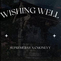 Supremejjay x Cmoneyy - Wishing Well