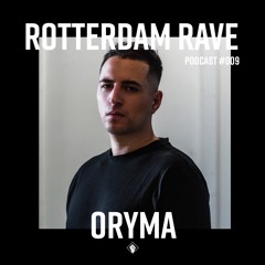 ORYMA - Rotterdam Rave Podcast #009