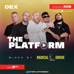 The Platform 508 Feat Radical Grove @RadicalGrove