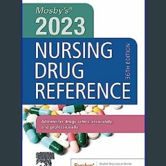 Read^^ ⚡ Mosby's 2023 Nursing Drug Reference (Skidmore Nursing Drug Reference)     36th Edition ^D