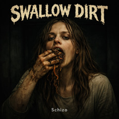 Schizo - Swallow Dirt