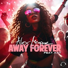 Alex Megane Feat. Kat - Away Forever (Snippet)