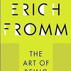 %! The Art of Being BY: Erich Fromm (Author)