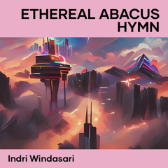 Ethereal Abacus Hymn