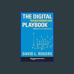 #^R.E.A.D ⚡ The Digital Transformation Playbook: Rethink Your Business for the Digital Age (Columb