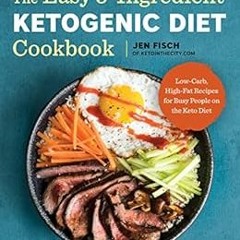 View EPUB KINDLE PDF EBOOK The Easy 5-Ingredient Ketogenic Diet Cookbook: Low-Carb, High-Fat Recipes
