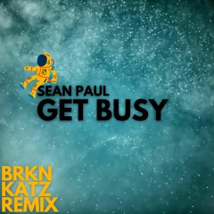 BRKN KATZ 🐾 - Get Busy (From Sean Paul Original)