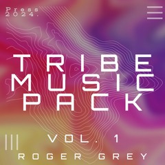 Tribe Music Pack Vol. 1 (Roger Grey) 2024 Demo