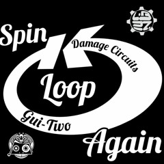 - Spin Loop Again - ( V.S Damage Circuits )